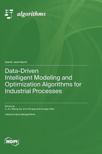 Data-Driven Intelligent Modeling and Optimization Algorithms for Industrial Processes - Li Jin