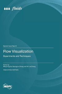 Flow Visualization : Experiments and Techniques - Mingming Ge