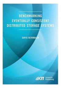 Benchmarking Eventually Consistent Distributed Storage Systems - David Bermbach