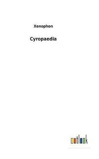 Cyropaedia - Xenophon