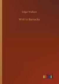 Writ in Barracks - Edgar Wallace
