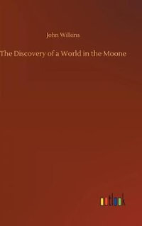 The Discovery of a World in the Moone - John Wilkins