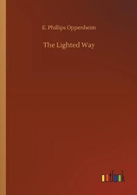 The Lighted Way - E Phillips Oppenheim