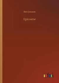 Epicoene - Ben Jonson