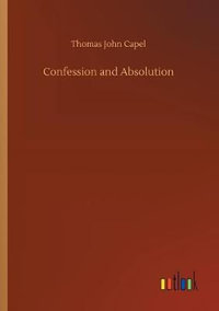 Confession and Absolution - Thomas John Capel