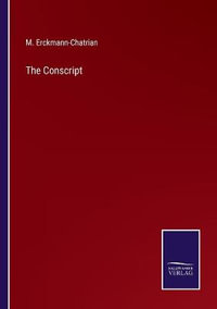 The Conscript - M. Erckmann-Chatrian