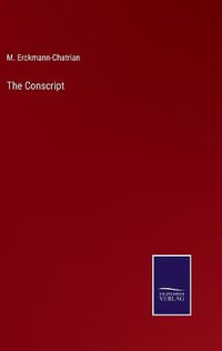 The Conscript - M. Erckmann-Chatrian