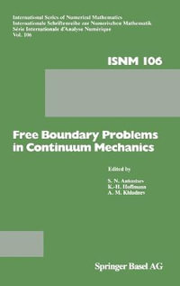 Free Boundary Problems in Continuum Mechanics : International Series of Numerical Mathematics - S.N. Antontsev