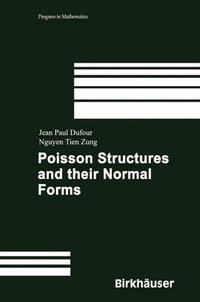 Poisson Structures and Their Normal Forms : Progress In Mathematics - Jean-Paul Dufour