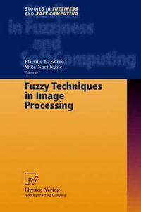 Fuzzy Techniques in Image Processing : Studies in Fuzziness and Soft Computing, 52 - E. E. Kerre