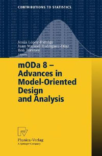 mODa 8 - Advances in Model-Oriented Design and Analysis : Proceedings of the 8th International Workshop in Model-Oriented Design and Analysis held in Almagro, Spain, June 4-8, 2007 - Bernard Torsney