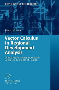 Vector Calculus in Regional Development Analysis : Comparative Regional Analysis Using the Example of Poland - Kesra Nermend