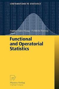 Functional and Operatorial Statistics : Contributions to Statistics - Frederic Ferraty