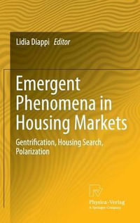 Emergent Phenomena in Housing Markets : Gentrification, Housing Search, Polarization - Lidia Diappi
