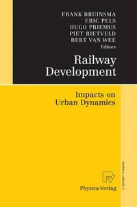 Railway Development : Impacts on Urban Dynamics - Frank Bruinsma