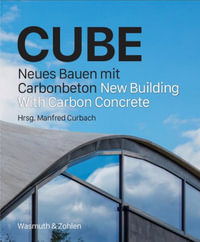 Cube : New Building with Carbon Concrete - Manfred Curbach
