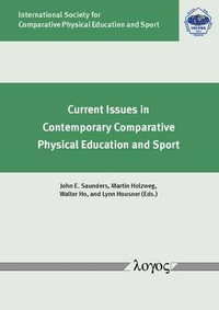Current Issues in Contemporary Comparative Physical Education and Sport - John E. Saunders