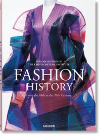 Fashion. A History from the 18th to the 20th Century : Bibliotheca Universalis - Kyoto Costume Institute (KCI)