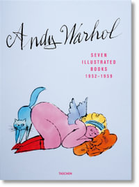 Andy Warhol : Seven Illustrated Books 1952-1959 - Nina Schleif
