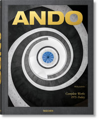 Ando. Complete Works 1975-Today. 2023 Edition - Philip Jodidio