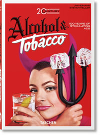 20th Century Alcohol & Tobacco Ads. 45th Ed. : 40th Edition - Allison Silver
