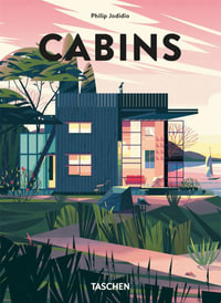 Cabins : 45th Edition - Philip Jodidio