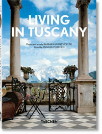 Living in Tuscany. 45th Ed. : 40th Edition - Barbara & Rene Stoeltie