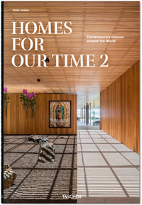 Homes For Our Time. Contemporary Houses around the World. Vol. 2. 45th Ed. : 45th Edition - Philip Jodidio