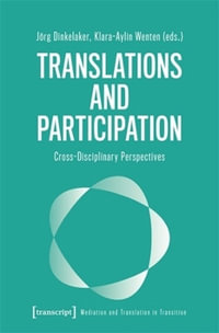 Translations and Participation : Cross-Disciplinary Perspectives - Jorg Dinkelaker