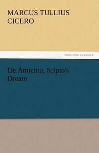 de Amicitia, Scipio's Dream - Marcus Tullius Cicero