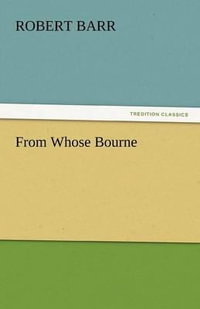 From Whose Bourne - Robert Barr