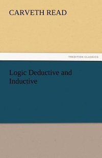Logic Deductive and Inductive - Carveth Read