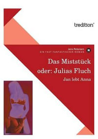 Das Miststuck Oder : Julias Fluch - Jens Petersen