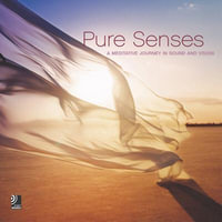 Pure Senses : A Meditative Journey into Sound and Vision - Edel Classics Gmbh-