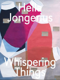 Hella Jongerius : Whispering Things - Glenn Adamson