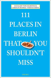 111 Places in Berlin that You Shouldn't Miss : 111 Places/Shops - HUDER, EIDEL SELDENECK