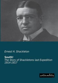 South! - Ernest H Shackleton