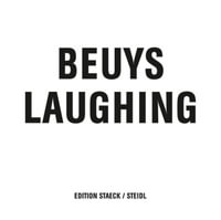 Joseph Beuys: Beuys Laughing - Joseph  Beuys