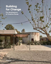 Building for Change : The Architecture of Creative Reuse - Dr. Ruth Lang