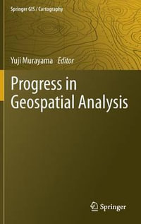 Progress in Geospatial Analysis : Springer Gis / Cartography - Yuji Murayama