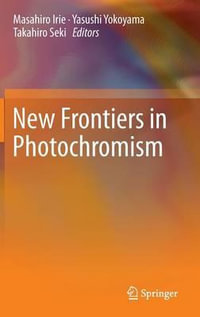 New Frontiers in Photochromism - Masahiro Irie