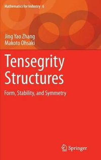 Tensegrity Structures : Form, Stability, and Symmetry - Jing Yao Zhang
