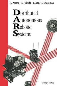 Distributed Autonomous Robotic Systems - Hajime Asama