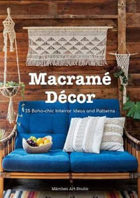 Macrame Decor : 25 Boho-Chic Patterns and Project Ideas - Marchen Art Studio