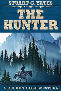 The Hunter : Large Print Edition - Stuart G. Yates
