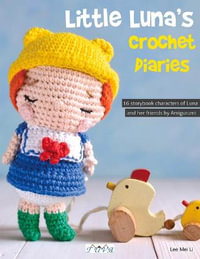 Amigurumi People : 16 Wonderful Characters to Crochet - Mei Li Lee