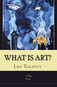 What is Art? : "The Kingdom of God is Within You" - Leon Tolstoy