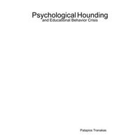 Psychological Hounding and Educational Behavior Crisis - Patapios Tranakas