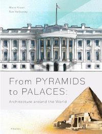 From Pyramids to Palaces : Architecture around the World - Tom Velcovsky