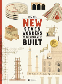 How the New Seven Wonders of the World Were Built : How the Wonders Were Built - Jiri Bartunek